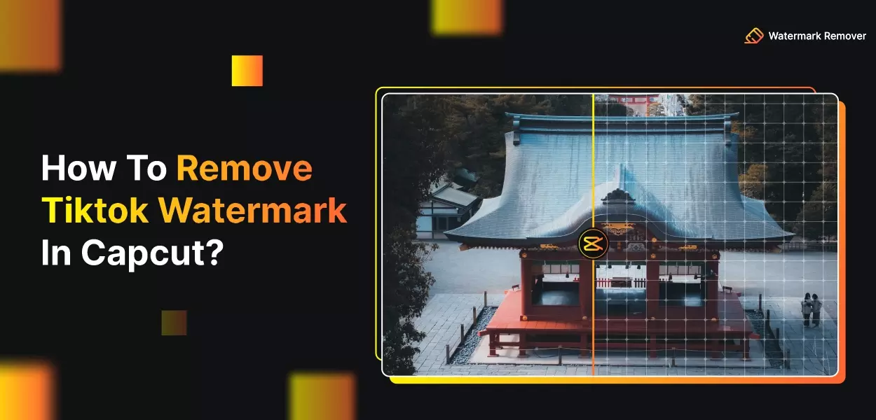 4 Ways to Remove Watermark from your Video using Capcut